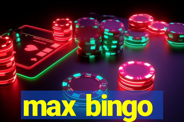 max bingo