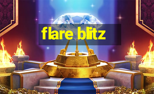 flare blitz