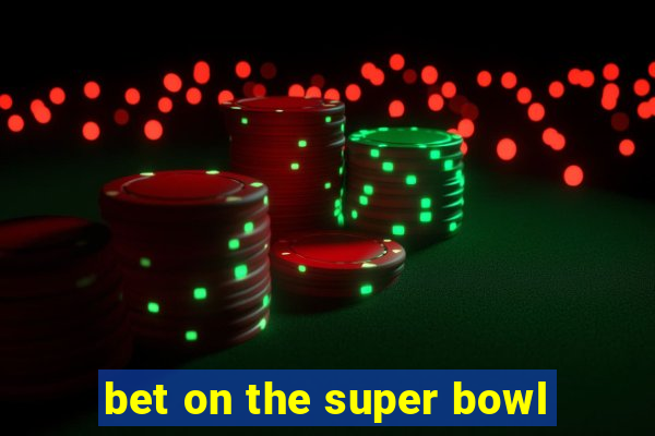 bet on the super bowl