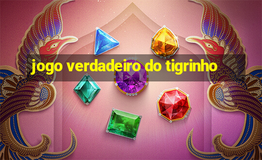 jogo verdadeiro do tigrinho