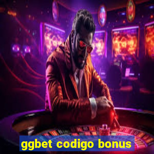 ggbet codigo bonus