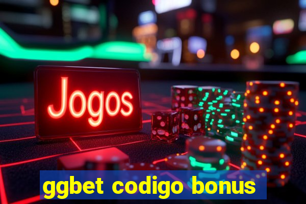 ggbet codigo bonus