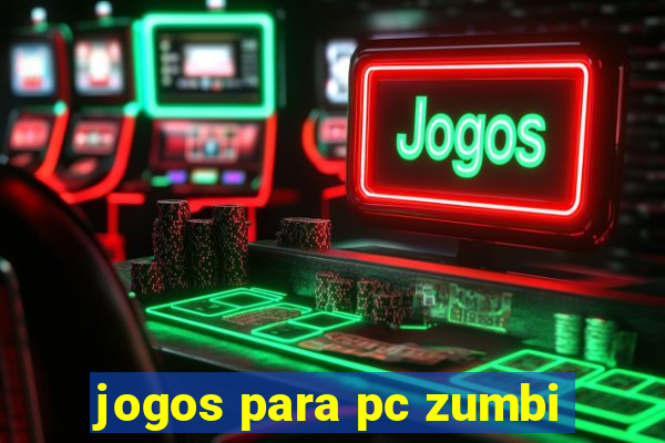 jogos para pc zumbi