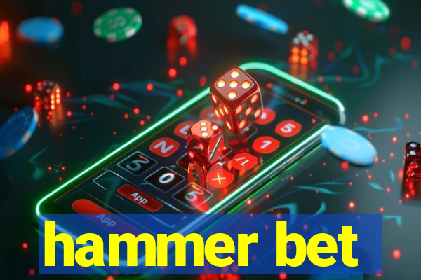 hammer bet