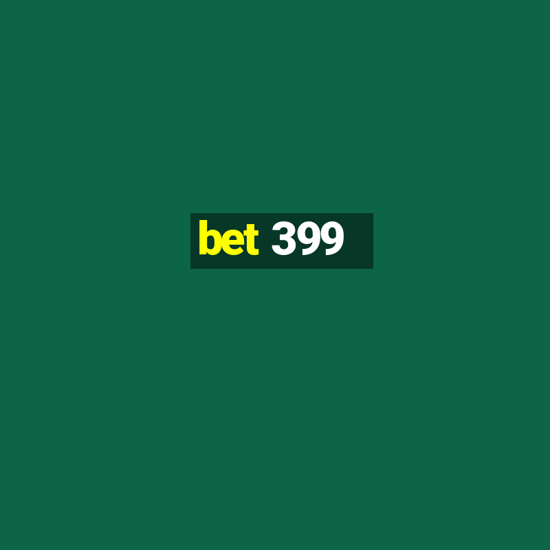 bet 399