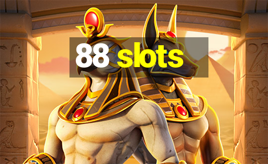 88 slots