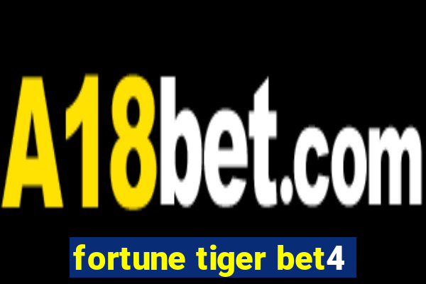 fortune tiger bet4