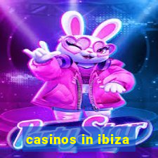 casinos in ibiza