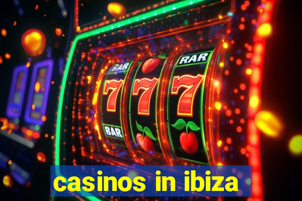 casinos in ibiza