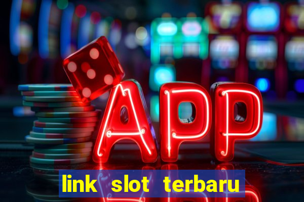 link slot terbaru hari ini