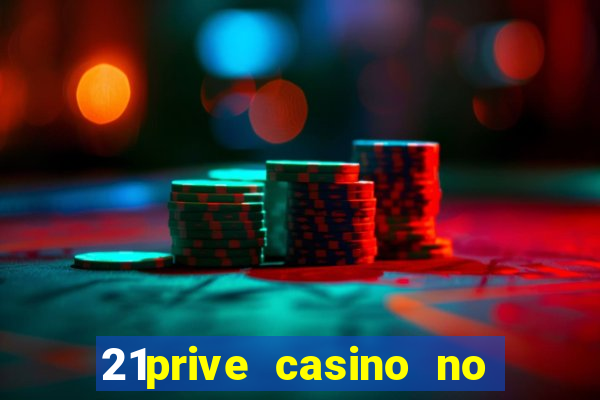 21prive casino no deposit bonus