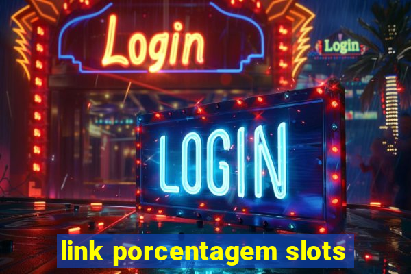 link porcentagem slots