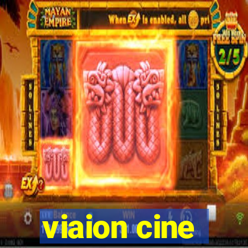 viaion cine