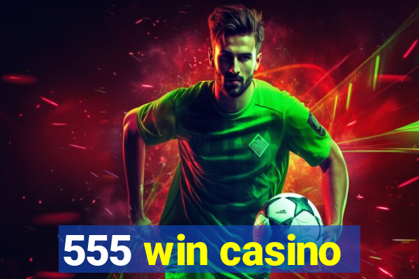 555 win casino