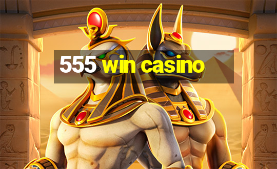 555 win casino