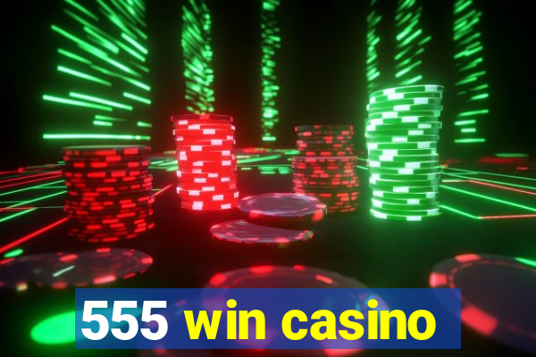 555 win casino