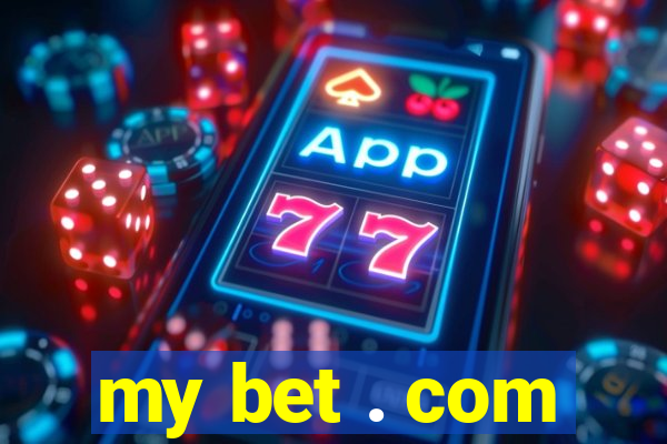 my bet . com