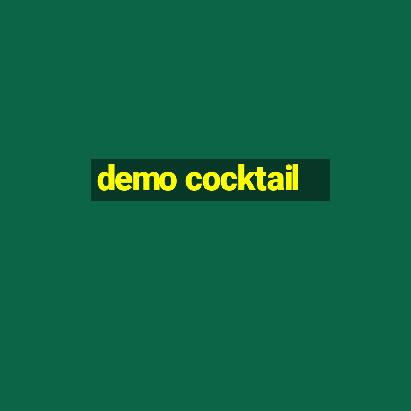 demo cocktail