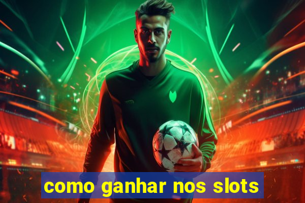 como ganhar nos slots