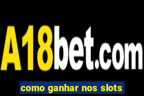 como ganhar nos slots