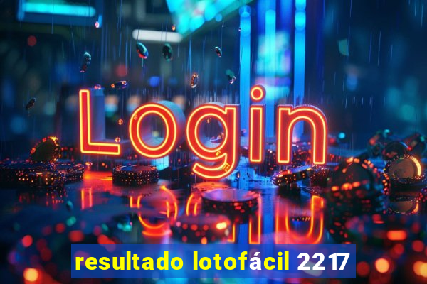 resultado lotofácil 2217