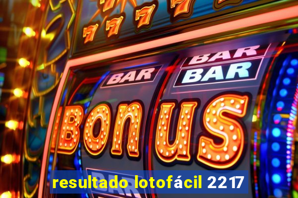 resultado lotofácil 2217