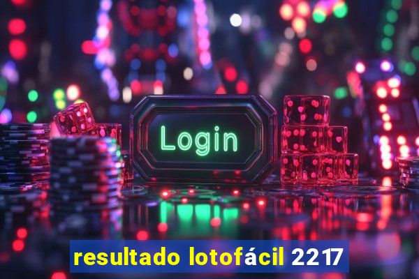 resultado lotofácil 2217