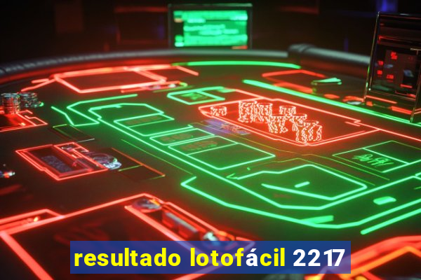 resultado lotofácil 2217