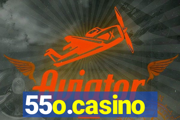 55o.casino