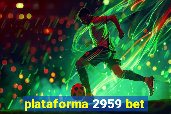 plataforma 2959 bet