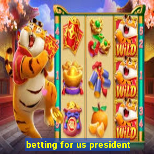 betting for us president