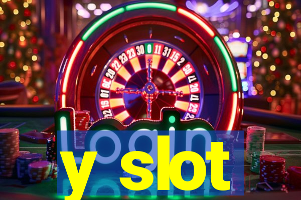 y slot