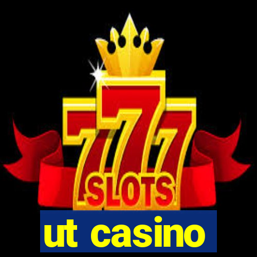 ut casino