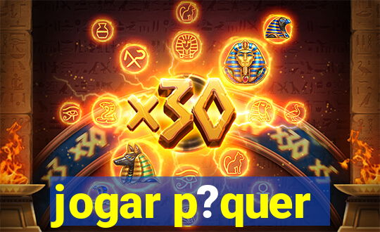 jogar p?quer