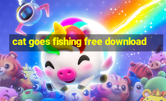 cat goes fishing free download