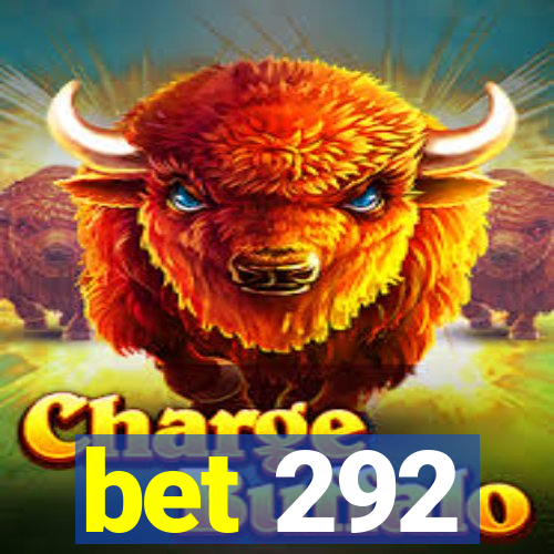 bet 292