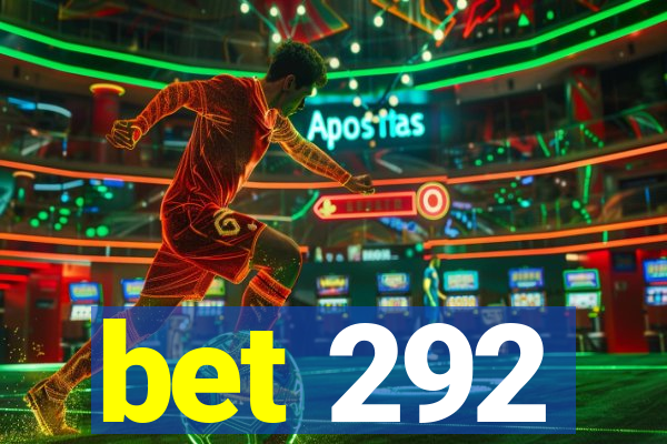 bet 292