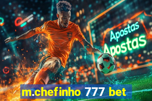 m.chefinho 777 bet