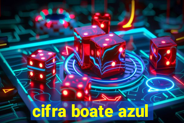 cifra boate azul