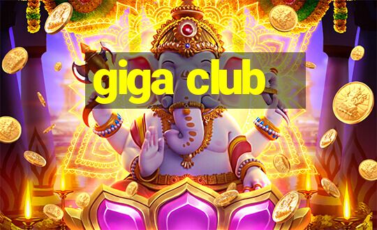 giga club