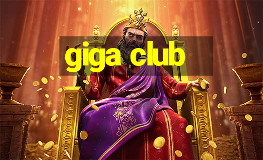 giga club