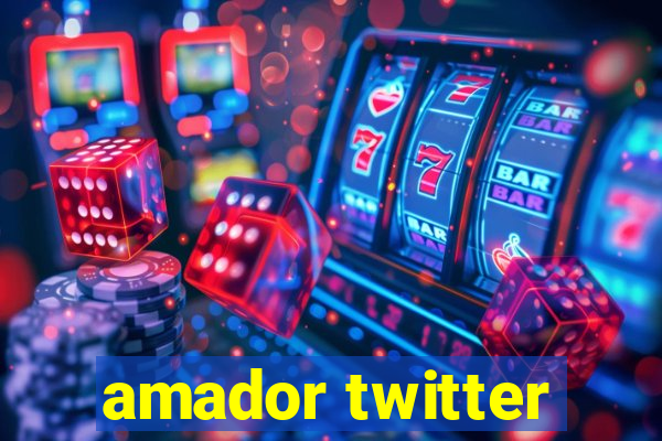 amador twitter