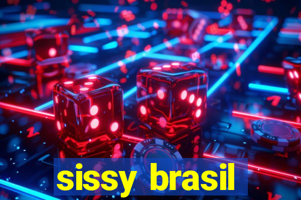 sissy brasil