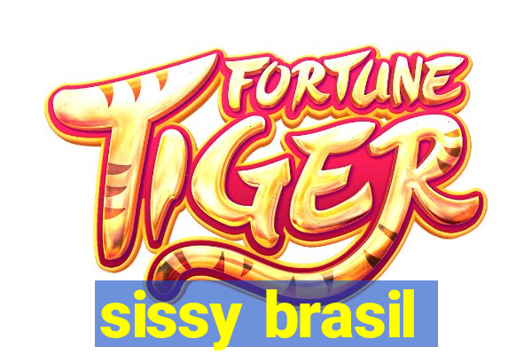 sissy brasil