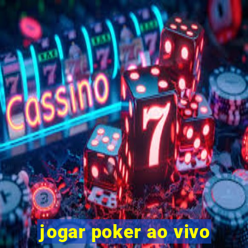 jogar poker ao vivo