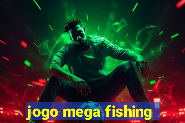 jogo mega fishing