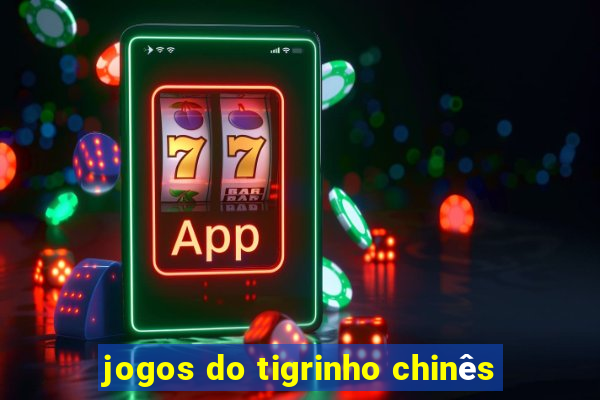 jogos do tigrinho chinês