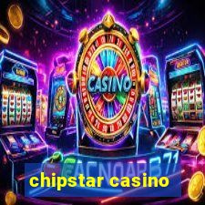 chipstar casino