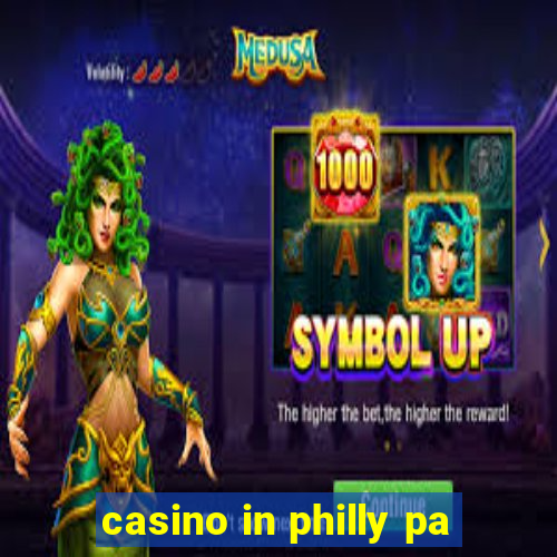 casino in philly pa