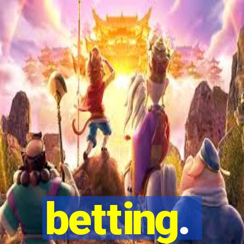 betting.